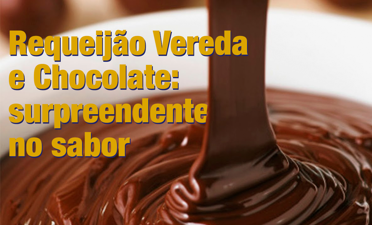 Requeijão Vereda e Chocolate