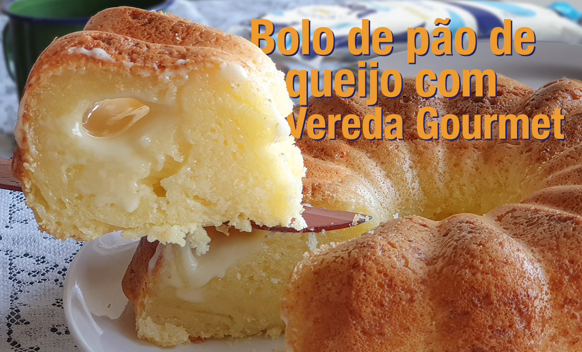 Receita: Bolo de pão de queijo com Vereda Gourmet